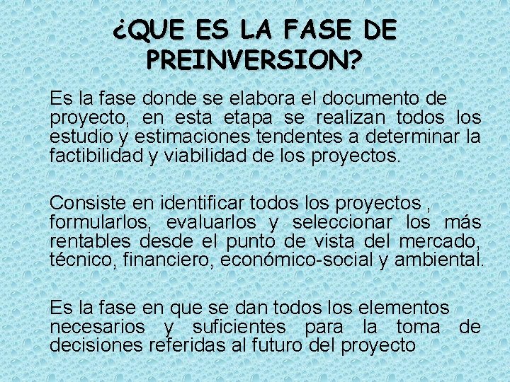 ¿QUE ES LA FASE DE PREINVERSION? Es la fase donde se elabora el documento