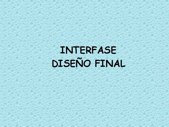 INTERFASE DISEÑO FINAL 