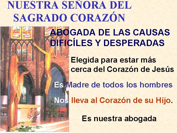 NUESTRA SEÑORA DEL SAGRADO CORAZÓN ABOGADA DE LAS CAUSAS DIFICÍLES Y DESPERADAS Elegida para