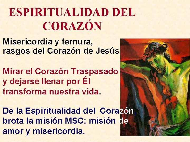 ESPIRITUALIDAD DEL CORAZÓN Misericordia y ternura, rasgos del Corazón de Jesús Mirar el Corazón