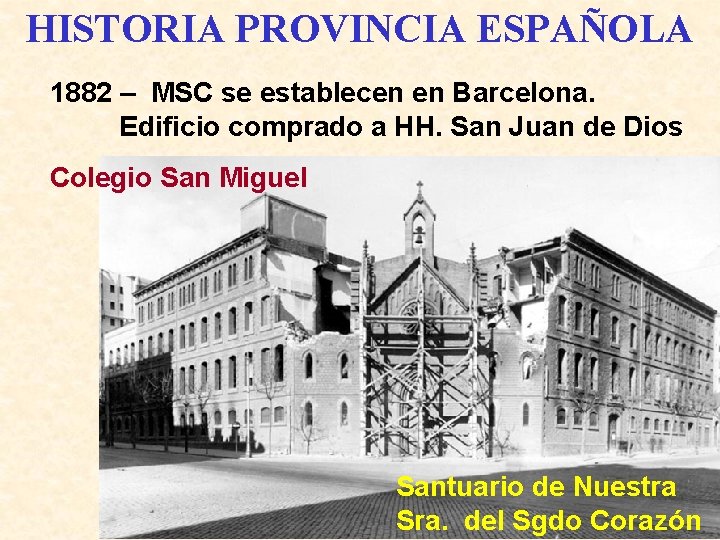 HISTORIA PROVINCIA ESPAÑOLA 1882 – MSC se establecen en Barcelona. Edificio comprado a HH.