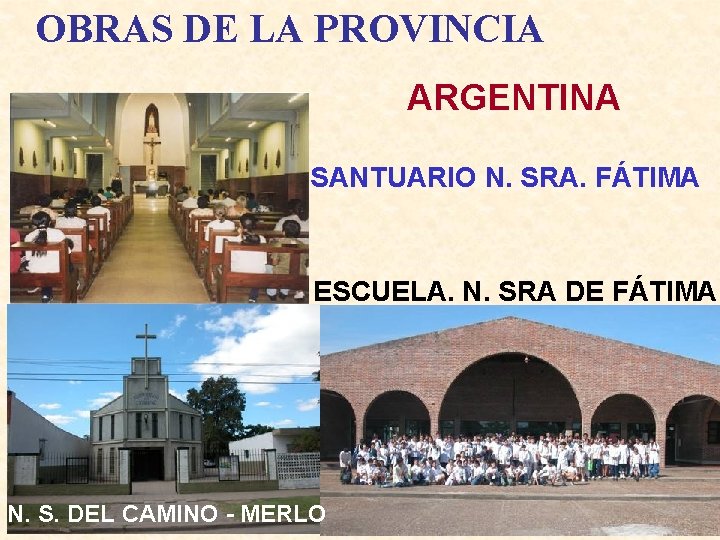 OBRAS DE LA PROVINCIA ARGENTINA SANTUARIO N. SRA. FÁTIMA ESCUELA. N. SRA DE FÁTIMA