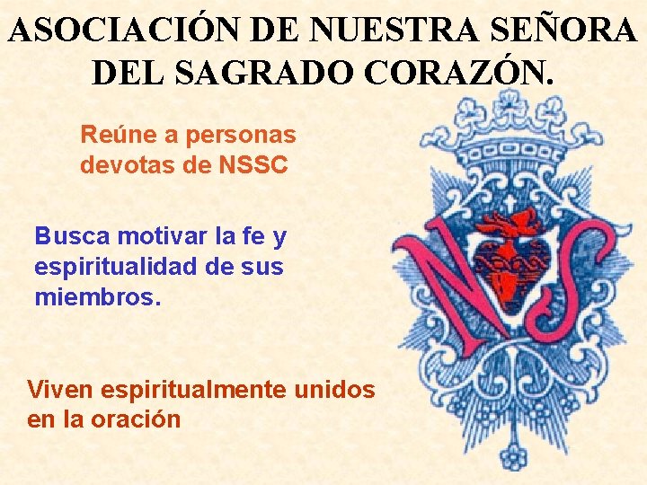 ASOCIACIÓN DE NUESTRA SEÑORA DEL SAGRADO CORAZÓN. Reúne a personas devotas de NSSC Busca