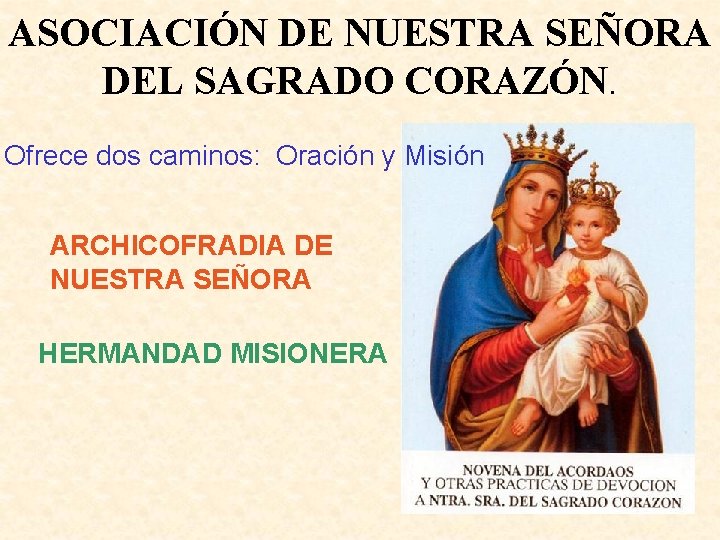 ASOCIACIÓN DE NUESTRA SEÑORA DEL SAGRADO CORAZÓN. Ofrece dos caminos: Oración y Misión ARCHICOFRADIA