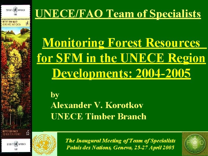 UNECE/FAO Team of Specialists Monitoring Forest Resources for SFM in the UNECE Region Developments: