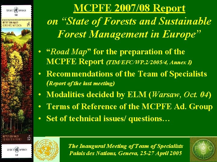 MCPFE 2007/08 Report on “State of Forests and Sustainable Forest Management in Europe” •