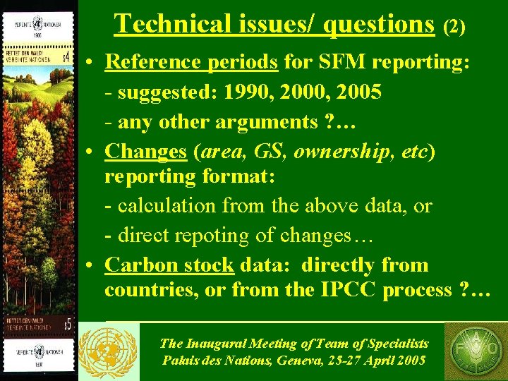Technical issues/ questions (2) • Reference periods for SFM reporting: - suggested: 1990, 2005