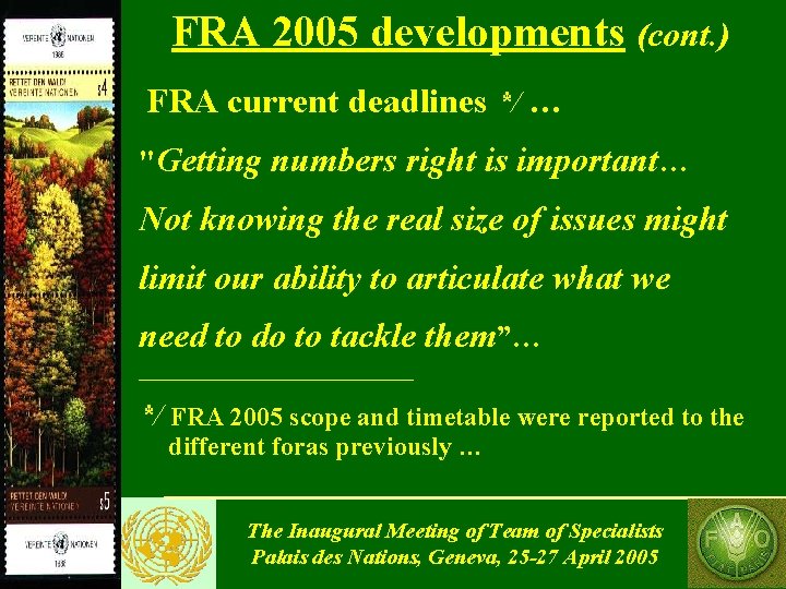 FRA 2005 developments (cont. ) FRA current deadlines */ … "Getting numbers right is