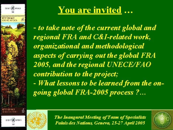 You are invited … - to take note of the current global and regional