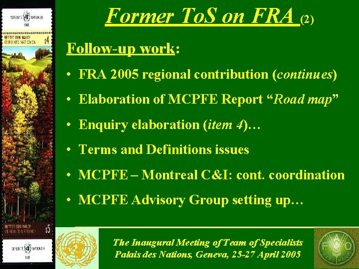 Former To. S on FRA (2) Follow-up work: • FRA 2005 regional contribution (continues)