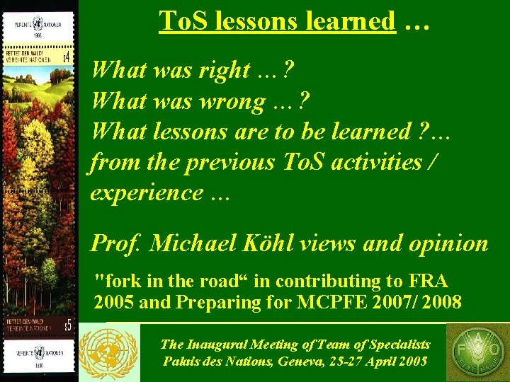 To. S lessons learned … What was right …? What was wrong …? What