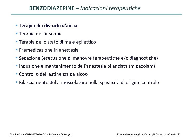 BENZODIAZEPINE – Indicazioni terapeutiche • Terapia dei disturbi d’ansia • Terapia dell’insonnia • Terapia