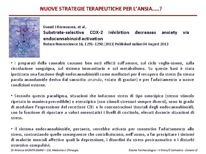 NUOVE STRATEGIE TERAPEUTICHE PER L’ANSIA…. . ? Daniel J Hermanson, et al. , Substrate-selective