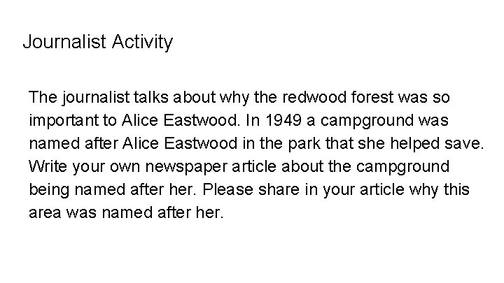 Journalist Activity The journalist talks about why the redwood forest was so important to