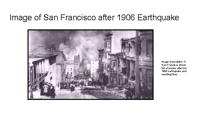 Image of San Francisco after 1906 Earthquake Image Description: A San Francisco street full