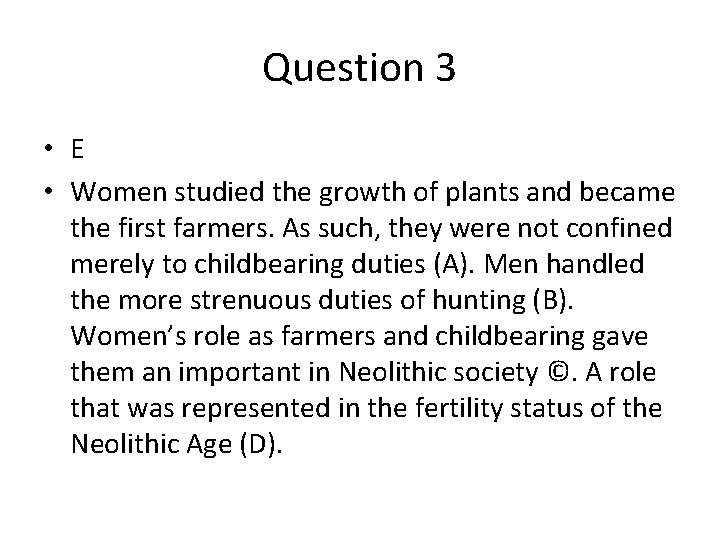 Question 3 • E • Women studied the growth of plants and became the