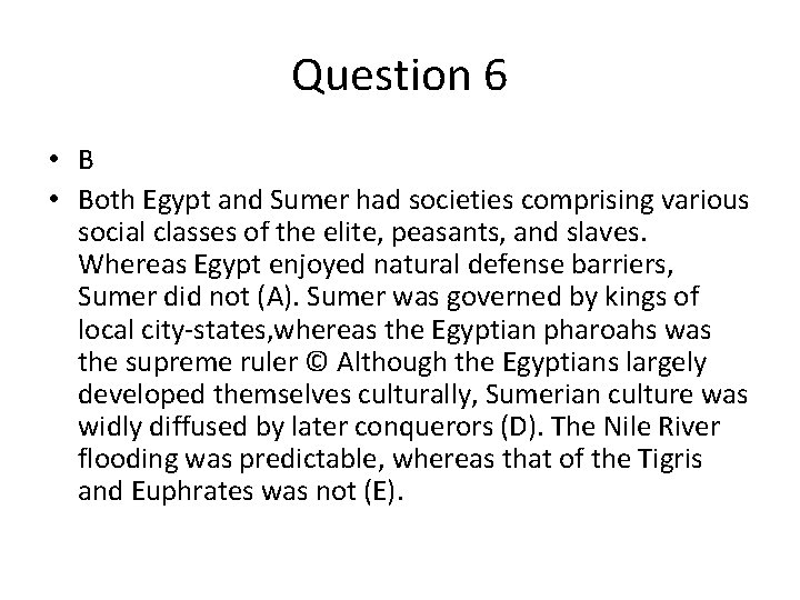 Question 6 • Both Egypt and Sumer had societies comprising various social classes of
