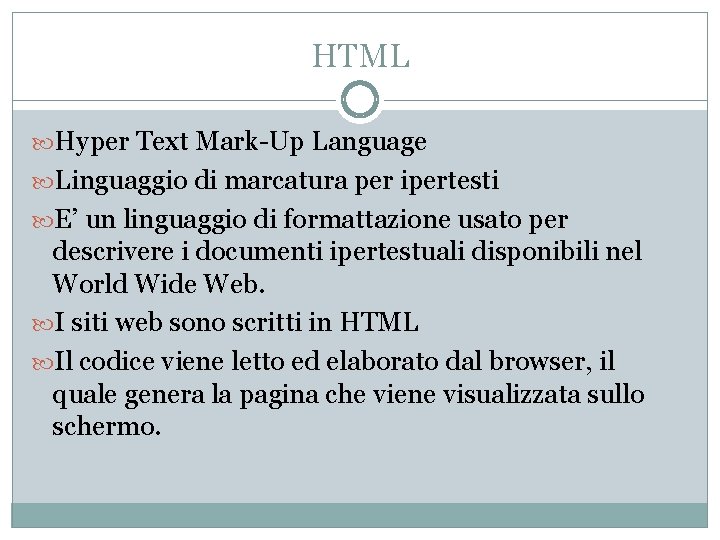 HTML Hyper Text Mark-Up Language Linguaggio di marcatura per ipertesti E’ un linguaggio di