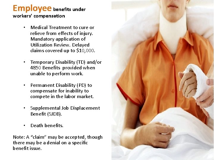 Employee benefits under workers’ compensation • Medical Treatment to cure or relieve from effects
