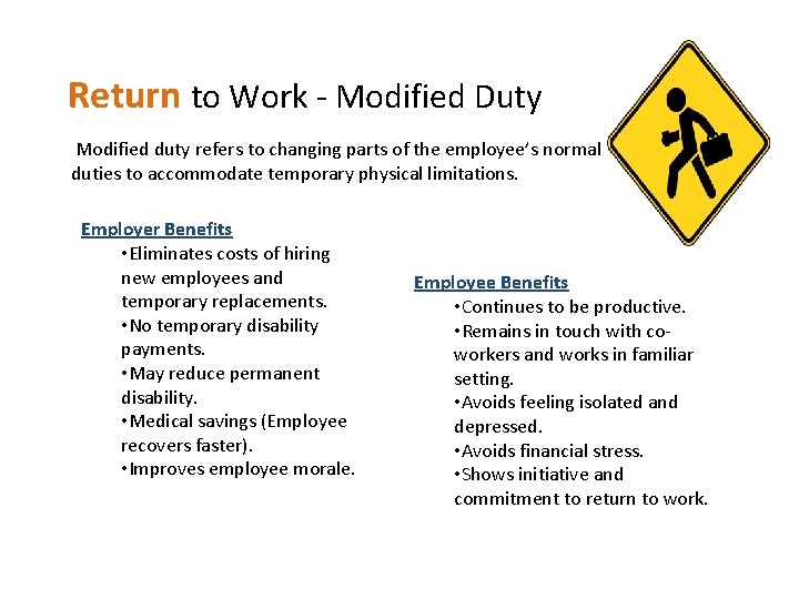 Return to Work - Modified Duty Modified duty refers to changing parts of the