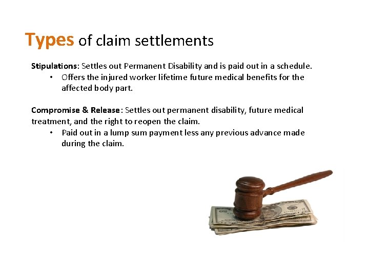 Types of claim settlements Stipulations: Settles out Permanent Disability and is paid out in
