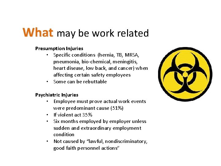 What may be work related Presumption Injuries • Specific conditions (hernia, TB, MRSA, pneumonia,