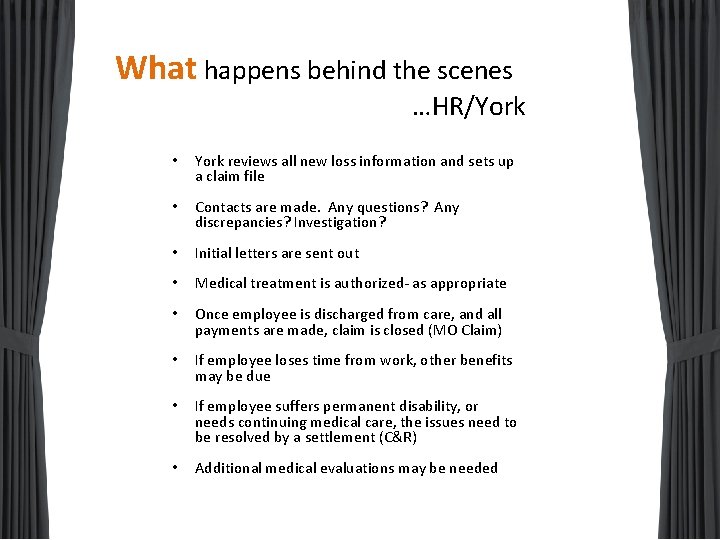 What happens behind the scenes …HR/York • York reviews all new loss information and