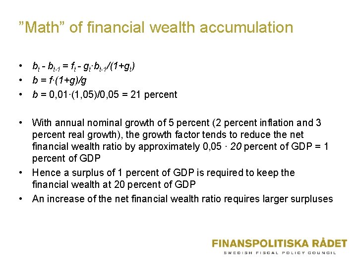 ”Math” of financial wealth accumulation • bt - bt-1 = ft - gt∙bt-1/(1+gt) •