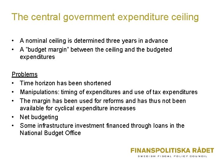 The central government expenditure ceiling • A nominal ceiling is determined three years in