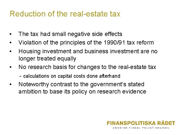 Reduction of the real-estate tax • • • The tax had small negative side