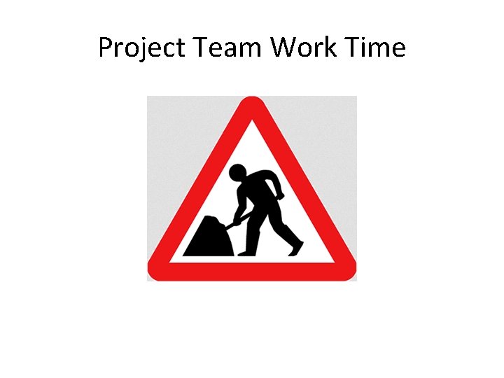 Project Team Work Time 