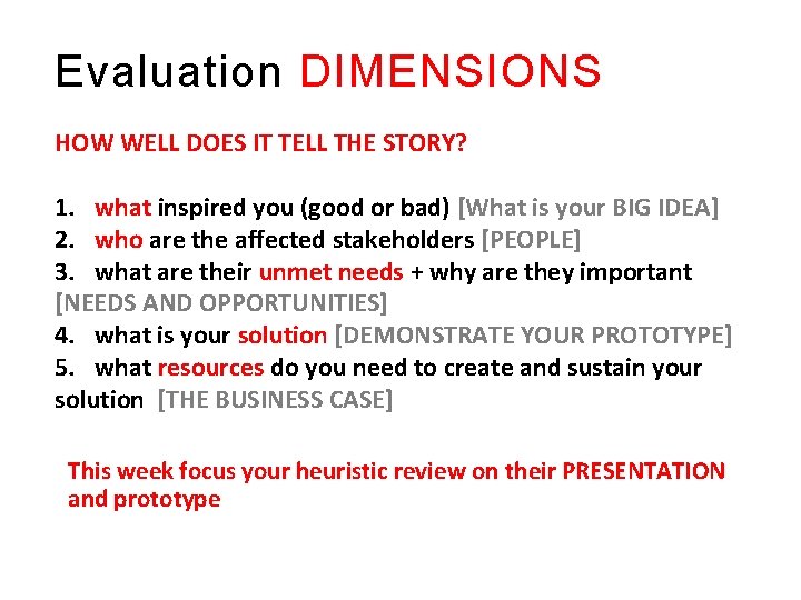 Evaluation DIMENSIONS HOW WELL DOES IT TELL THE STORY? 1. what inspired you (good