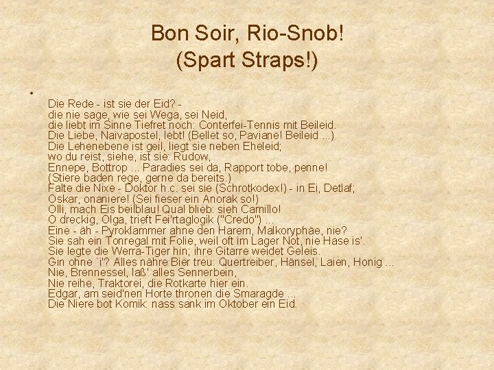 Bon Soir, Rio-Snob! (Spart Straps!) • Die Rede - ist sie der Eid? die