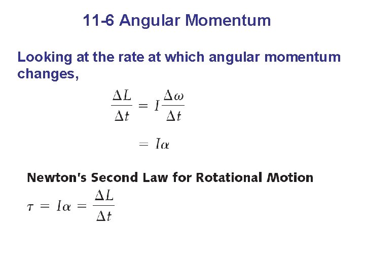 11 -6 Angular Momentum Looking at the rate at which angular momentum changes, 