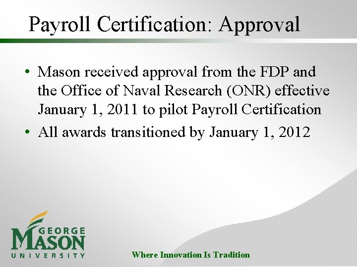 Payroll Certification: Approval • Mason received approval from the FDP and the Office of