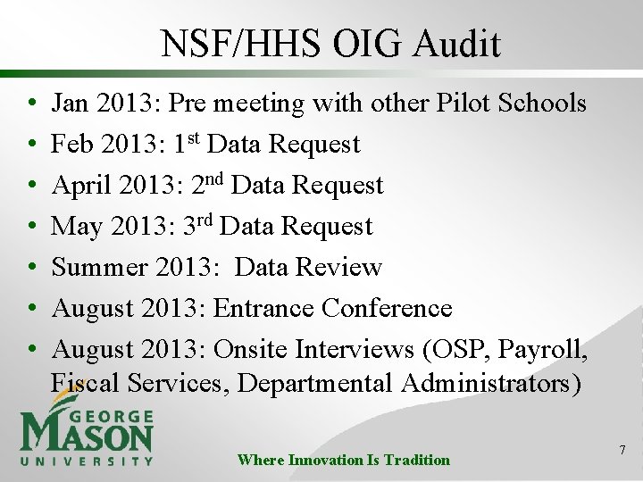 NSF/HHS OIG Audit • • Jan 2013: Pre meeting with other Pilot Schools Feb