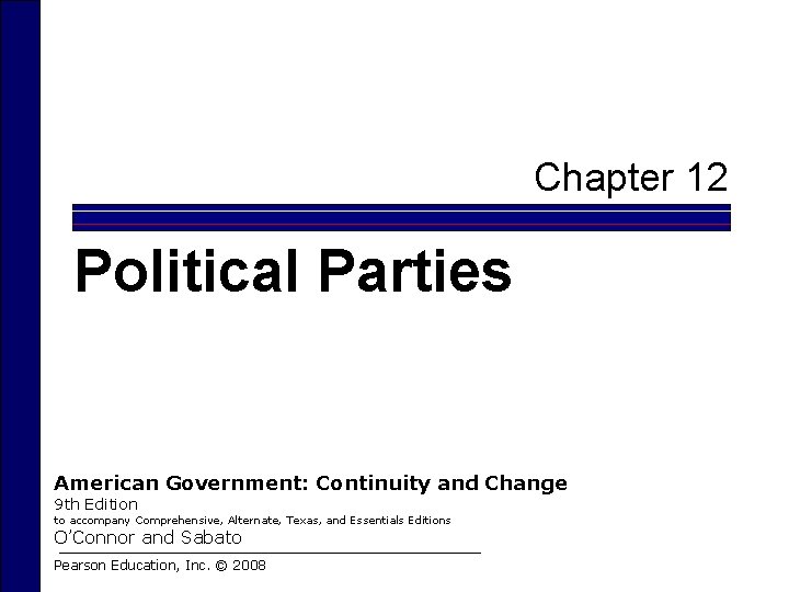 Chapter 12 Political Parties American Government: Continuity and Change 9 th Edition to accompany