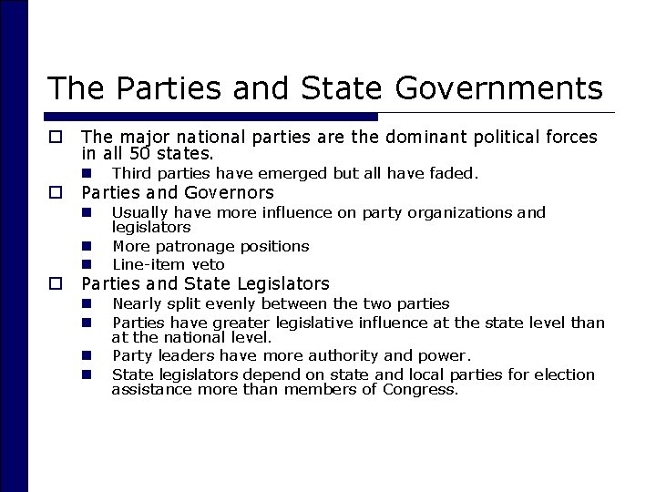 The Parties and State Governments o o The major national parties are the dominant