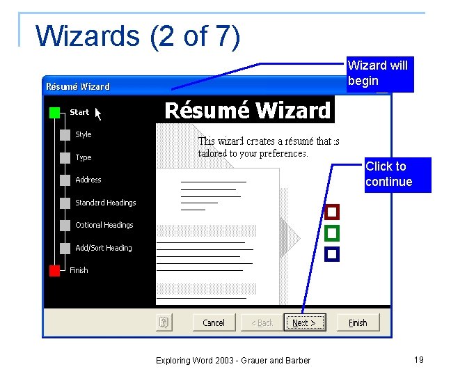 Wizards (2 of 7) Wizard will begin Click to continue Exploring Word 2003 -