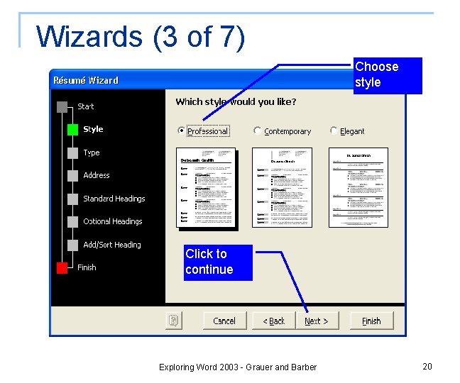 Wizards (3 of 7) Choose style Click to continue Exploring Word 2003 - Grauer