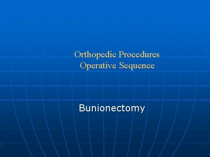 Orthopedic Procedures Operative Sequence Bunionectomy 