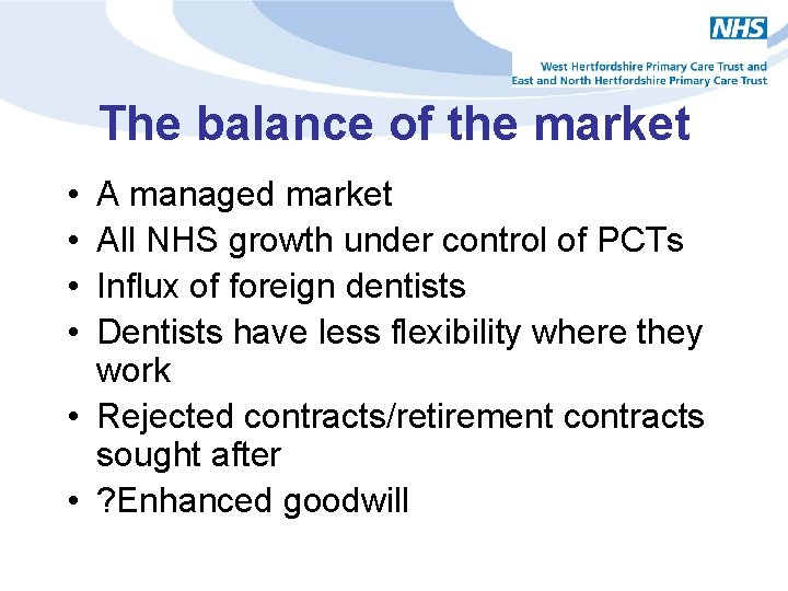 The balance of the market • • A managed market All NHS growth under