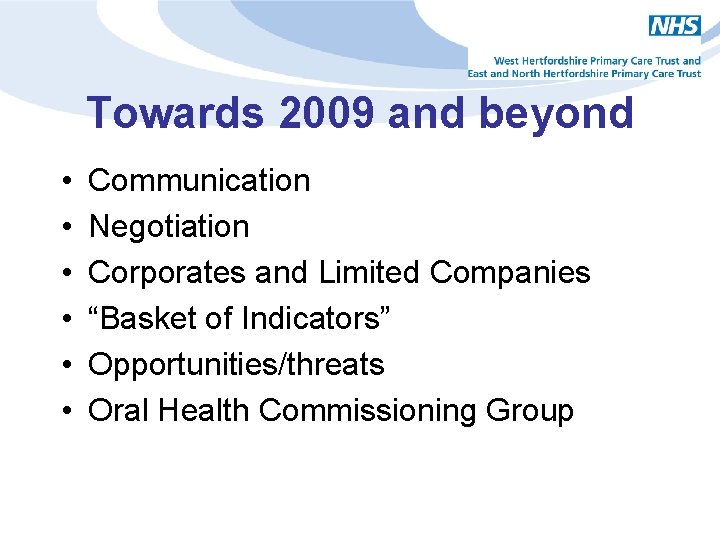 Towards 2009 and beyond • • • Communication Negotiation Corporates and Limited Companies “Basket