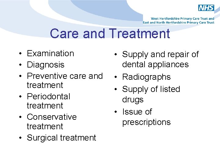 Care and Treatment • Examination • Diagnosis • Preventive care and treatment • Periodontal