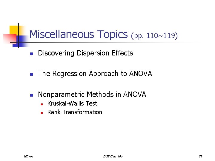 Miscellaneous Topics (pp. 110~119) n Discovering Dispersion Effects n The Regression Approach to ANOVA