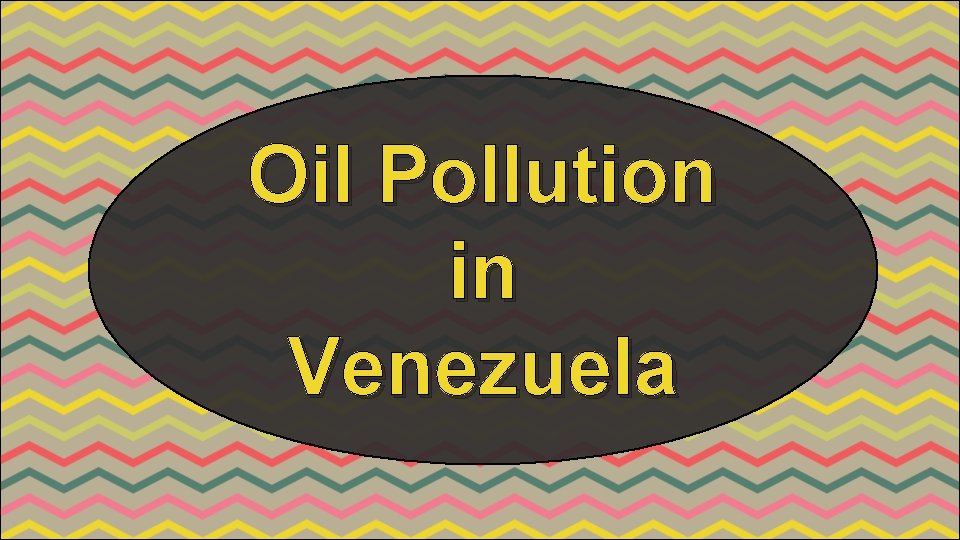 Oil Pollution in Venezuela 