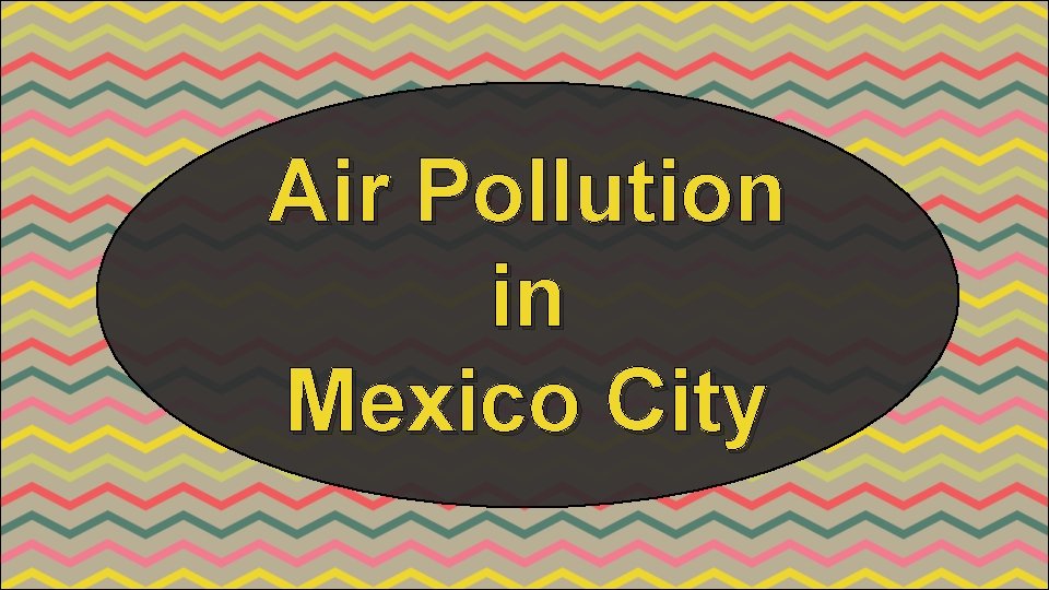 Air Pollution in Mexico City 