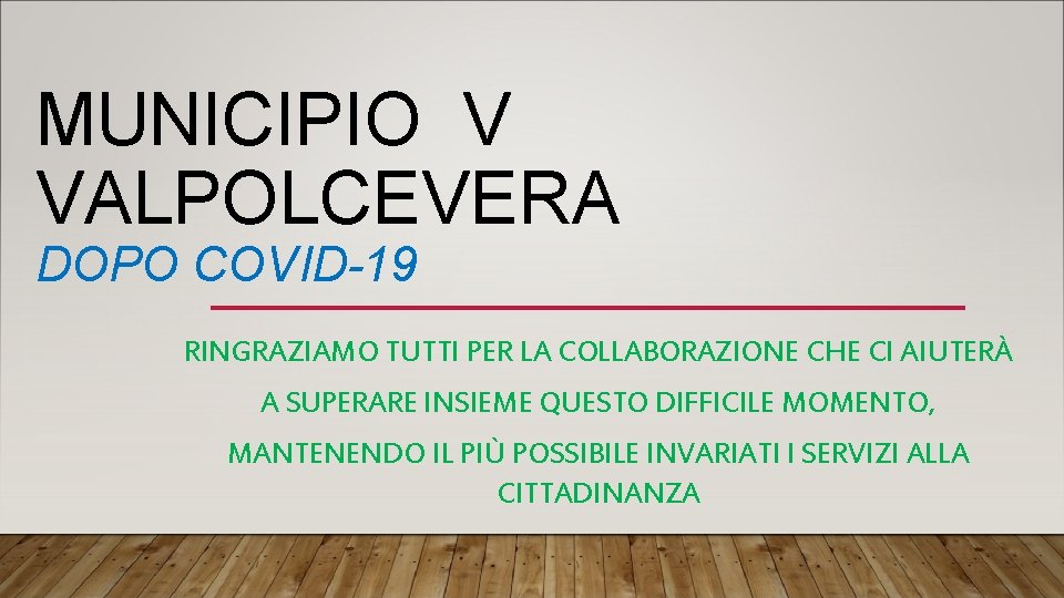 MUNICIPIO V VALPOLCEVERA DOPO COVID-19 RINGRAZIAMO TUTTI PER LA COLLABORAZIONE CHE CI AIUTERÀ A