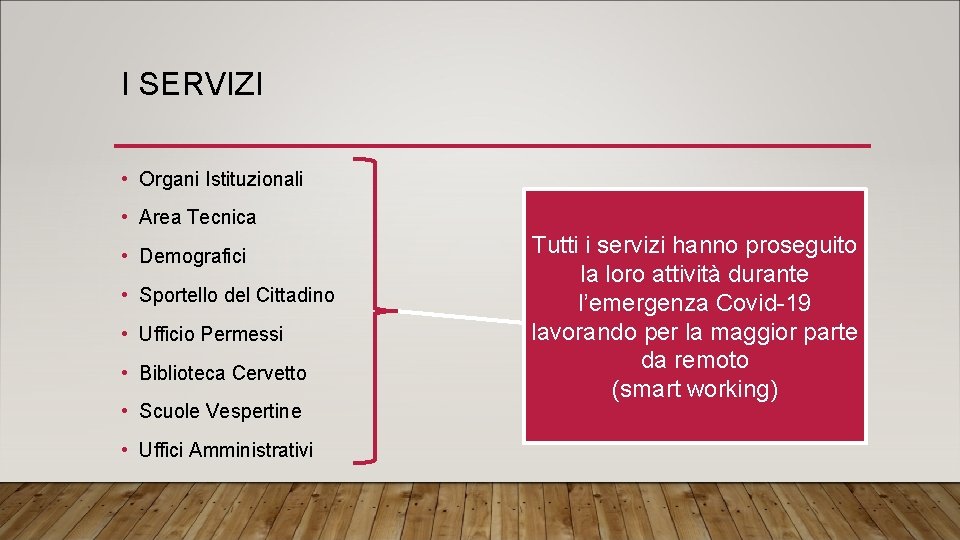 I SERVIZI • Organi Istituzionali • Area Tecnica • Demografici • Sportello del Cittadino