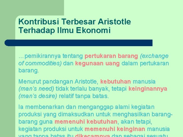 Kontribusi Terbesar Aristotle Terhadap Ilmu Ekonomi …pemikirannya tentang pertukaran barang (exchange of commodities) dan
